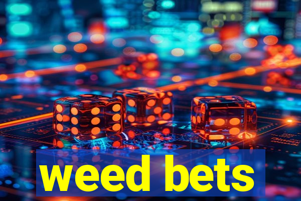 weed bets